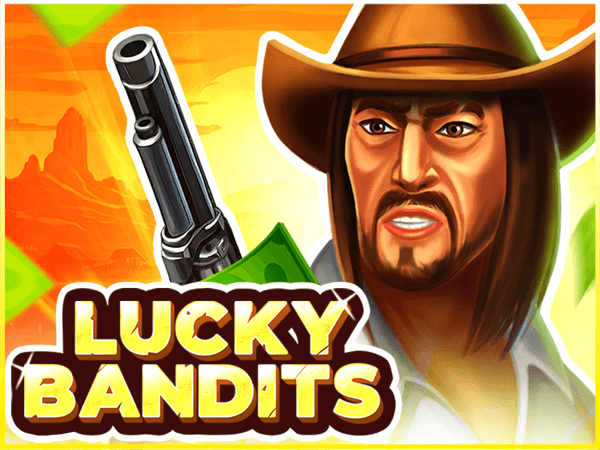 Lucky Bandits