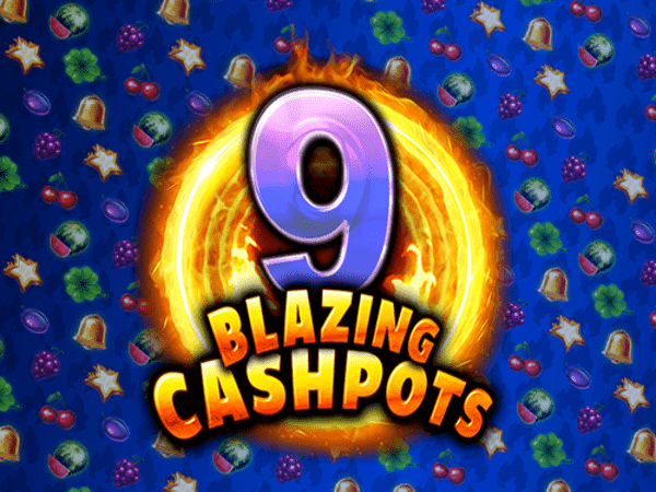 9 Blazing Cashpots